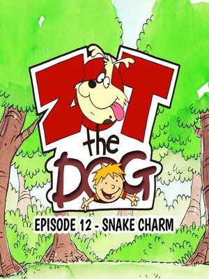 cover image of Zot the Dog: Episode 12 - Snake Charm